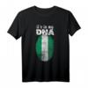 Nigerianische Flagge 'It's In My DNA' T-Shirt - Perfektes Geschenk für Nigeria-Fans zu Muttertag, Vatertag, Geburtstag & mehr
