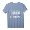 Fehmarn T-Shirt - Keine Therapie, nur nach Fehmarn! Perfektes Geschenk für Camping- und Strandliebhaber an der Nordsee
