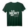 So mokt wi dat – Plattdeutscher Spruch T-Shirt für Norddeutschland Fans, Niedersachsen & Urlauber