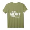 So mokt wi dat – Plattdeutscher Spruch T-Shirt für Norddeutschland Fans, Niedersachsen & Urlauber