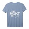 So mokt wi dat – Plattdeutscher Spruch T-Shirt für Norddeutschland Fans, Niedersachsen & Urlauber