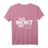 So mokt wi dat – Plattdeutscher Spruch T-Shirt für Norddeutschland Fans, Niedersachsen & Urlauber
