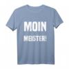 Moin Meister! T-Shirt – Originelles Geschenk für Norddeutsche, Stolz auf die Straße