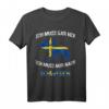 Ich Muss Gar Nichts Ich Muss Nur Nach Schweden Elch Spruch T-Shirt – Lustiges Skandinavien Reise Shirt für Schweden-Fans & Touristen