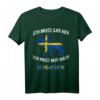Ich Muss Gar Nichts Ich Muss Nur Nach Schweden Elch Spruch T-Shirt – Lustiges Skandinavien Reise Shirt für Schweden-Fans & Touristen
