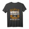 Reicht mir der Würfel, der König will spielen! - Humorvolles Gesellschaftsspiel T-Shirt für Männer zum Geburtstag & Vatertag