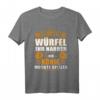 Reicht mir der Würfel, der König will spielen! - Humorvolles Gesellschaftsspiel T-Shirt für Männer zum Geburtstag & Vatertag