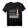 ICH MUSS NUR NACH NORDERNEY - Strand Heimat Sprüche Motiv T-Shirt für Nordsee- & Ostsee-Fans, Urlaubssouvenir & Geschenkidee