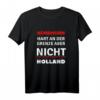 Nordhorn - Hart an der Grenze aber nicht Holland T-Shirt - Lustiges Design für Nordhorn-Fans & Heimatverbundene