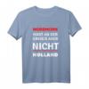 Nordhorn - Hart an der Grenze aber nicht Holland T-Shirt - Lustiges Design für Nordhorn-Fans & Heimatverbundene