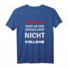 Nordhorn - Hart an der Grenze aber nicht Holland T-Shirt - Lustiges Design für Nordhorn-Fans & Heimatverbundene