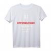 §1 Offenbacher haben immer Recht Geschenk-Idee – Lustiges Offenbacher T-Shirt für Weihnachten & besondere Anlässe