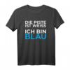 Lustiges Après Ski Party T-Shirt mit Spruch - Das perfekte Geschenk für Skifahrer, Snowboarder & Fasching-Kostüm Alternativen