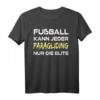 Paragliding - nur die Elite T-Shirt, lustiges Design für Gleitschirmflieger, ideales Geschenk für Männer und Frauen