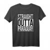 Straight Outta Paraguay T-Shirt – Lustiges Wortkunst-Design für Paraguay-Fans, Auswanderer und Heimatverbundene