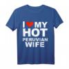 I Love My Hot Peruvian Wife Husband Marriage Peru T-Shirt – Lustiges Geschenk für Ehemänner zum Hochzeitstag, Valentinstag und Geburtstag