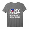 I Love My Crazy Filipino Girlfriend Philippines T-Shirt – Lustiges Geschenk für Filipinas-Fans, ideal für Partys, Geburtstage & Weihnachten