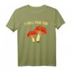 I Will Find You Pilz Sammeln T-Shirt - Lustiges Geschenk für Pilzsucher, Pilzsammler & Naturfreunde