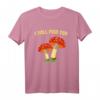 I Will Find You Pilz Sammeln T-Shirt - Lustiges Geschenk für Pilzsucher, Pilzsammler & Naturfreunde