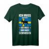 Ich Muss Gar Nix - Ich Muss Nur Nach Schweden Reise T-Shirt für Natur- und Campingliebhaber, Skandinavienurlaub & Geschenkideen