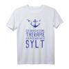 Ich Brauche Keine Therapie Ich Muss Nur Nach Sylt - Maritimes T-Shirt mit Anker und Möwen für Nordsee- und Sylt-Fans