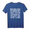 Schottland Fan T-Shirt - Lustiges Reiseoutfit für Schottland-Liebhaber und Reiselustige