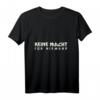 Keine Macht für Niemand T-Shirt – Politisches Statement für Aktivisten und Gesellschaftskritiker