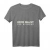 Keine Macht für Niemand T-Shirt – Politisches Statement für Aktivisten und Gesellschaftskritiker