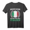 Ich muss gar nix - Ich muss nur nach Italien T-Shirt für Reisefans, Italienliebhaber & Souvenir