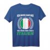 Ich muss gar nix - Ich muss nur nach Italien T-Shirt für Reisefans, Italienliebhaber & Souvenir