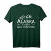 Alaska Is Calling And I Must Go T-Shirt – Perfektes Reisegeschenk für Alaska Fans & Abenteurer