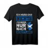 Ich muss gar nichts Ich muss nur nach Schottland Reise T-Shirt – Perfektes Souvenir für Schottland-Urlauber und Fans