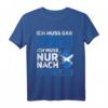 Ich muss gar nichts Ich muss nur nach Schottland Reise T-Shirt – Perfektes Souvenir für Schottland-Urlauber und Fans