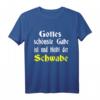 Lustiges Schwaben T-Shirt mit Dialekt Spruch – Geschenkidee für Schwaben, Freunde & Familie zu Weihnachten & Geburtstag
