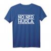 No ned Hudla - Schwäbischer Dialekt Spruch T-Shirt für Schwaben, Freunde & Familie als lustiges Geschenk zu Weihnachten oder Geburtstag