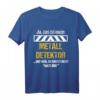 HapKoala Geschenk T-Shirt für Schatzsucher & Sondengänger – Lustiger Spruch zum Sondeln & Schatzsuche