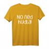 No Ned Hudla Schwäbisch T-Shirt – Humorvolles Regionalmotiv für Stolze Schwaben aus dem Schwabenland