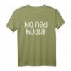 No Ned Hudla Schwäbisch T-Shirt – Humorvolles Regionalmotiv für Stolze Schwaben aus dem Schwabenland