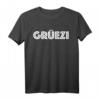 Grüezi T-Shirt Schweizerdeutsch Schweiz Schwiiz Mundart - Lustiges Geschenk für Schweizer und Dialektliebhaber zu Weihnachten & Geburtstag