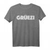 Grüezi T-Shirt Schweizerdeutsch Schweiz Schwiiz Mundart - Lustiges Geschenk für Schweizer und Dialektliebhaber zu Weihnachten & Geburtstag