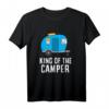 Camping King Of The Camper Wohnmobil Camper T-Shirt - Lustiges Outdoor-Design für Camper, Pfadfinder & Camping-Fans als Geschenk