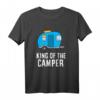Camping King Of The Camper Wohnmobil Camper T-Shirt - Lustiges Outdoor-Design für Camper, Pfadfinder & Camping-Fans als Geschenk