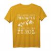 Tirol Urlaubs Spruch Tiroler Berge Wander Ski Skifahrer T-Shirt – Perfektes Geschenk für Tirol Fans im Sommer und Winter