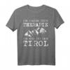 Tirol Urlaubs Spruch Tiroler Berge Wander Ski Skifahrer T-Shirt – Perfektes Geschenk für Tirol Fans im Sommer und Winter
