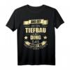 Lustiges Tiefbauer Shirt - Witziges Geschenk für Bauarbeiter, Straßenbauer und Tiefbauprofis