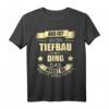 Lustiges Tiefbauer Shirt - Witziges Geschenk für Bauarbeiter, Straßenbauer und Tiefbauprofis