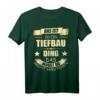 Lustiges Tiefbauer Shirt - Witziges Geschenk für Bauarbeiter, Straßenbauer und Tiefbauprofis