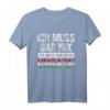 Ich Muss Nur Nach Ungarn - Ungarische Flagge T-Shirt für Reisende und Ungarnliebhaber