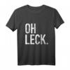 Trier Stadt | 'Oh Leck' Lustiges Spruch T-Shirt für Trierer und Moselliebhaber – Perfektes Geschenk zu Weihnachten & Geburtstag
