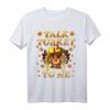 Talk Turkey To Me T-Shirt - Lustiges Thanksgiving Damen-Shirt für Erntedankfest & Truthahn-Liebhaber